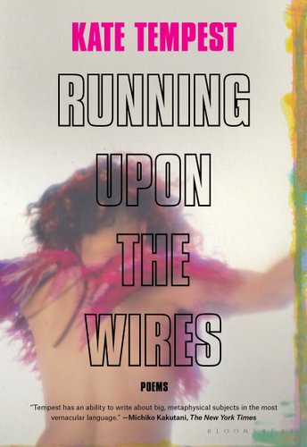 Running Upon the Wires: Poem by Kae Tempest, book cover depicting a person dancing.