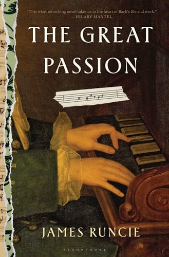 The cover of The Great Passion by James Runcie. There is a closeup painting of hands playing the piano. Along the spine, are some torn pieces of sheet music.