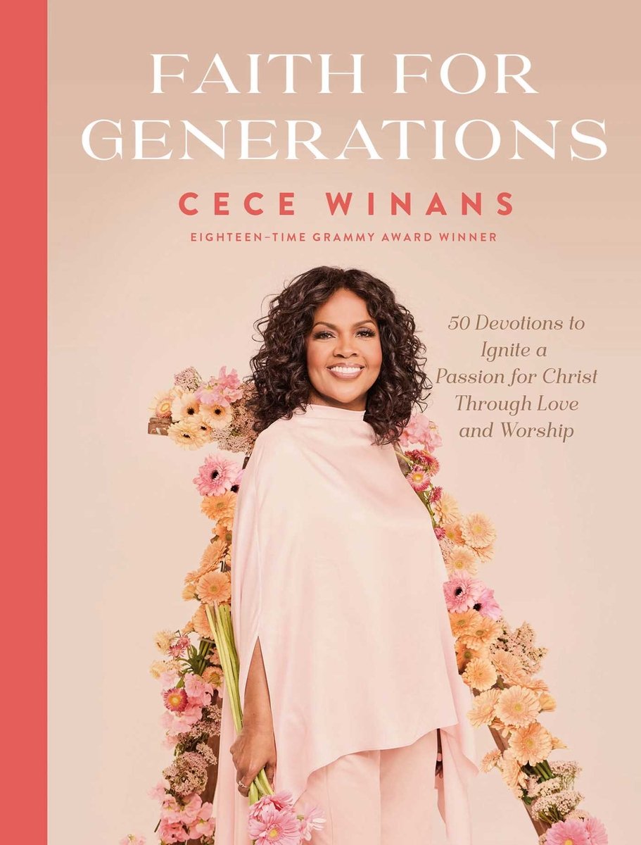 Faith for Generations: 50 Devotions to Ignite a Passion for Christ through Love and Worship - Book by CeCe Winans