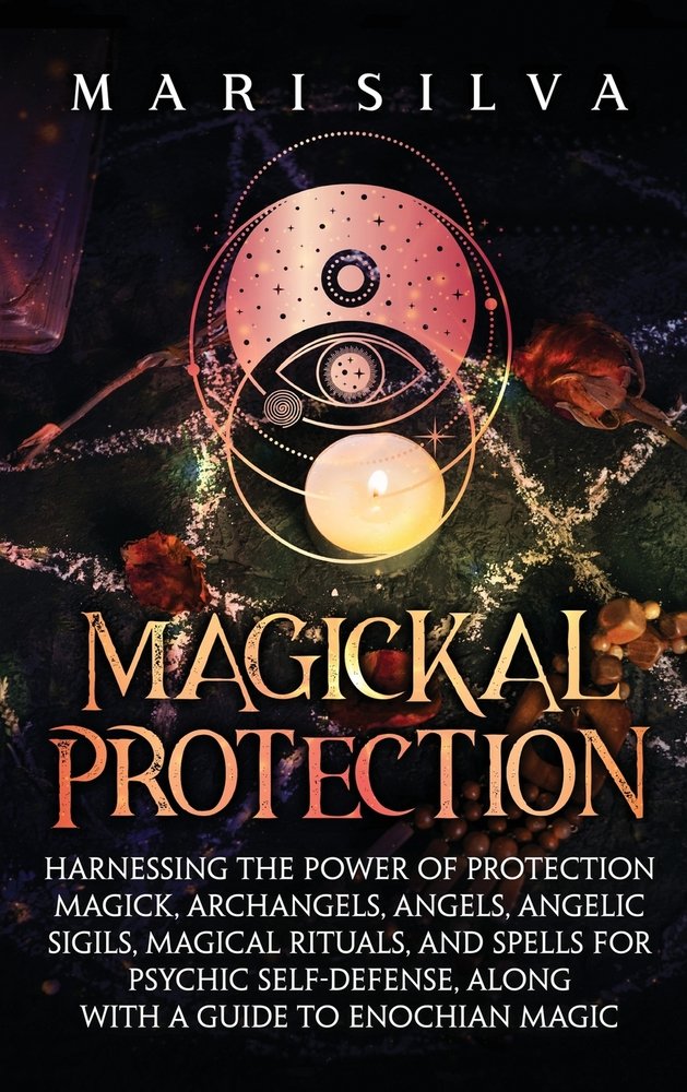 Magickal Protection a book by Mari Silva - Bookshop.org US