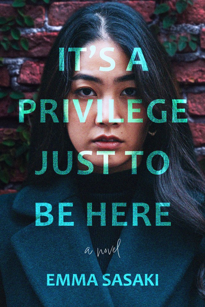 It's a Privilege Just to Be Here by Emma Sasaki book cover featuring an Asian woman in a coat standing against a brick wall.