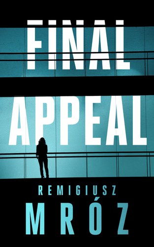 Final Appeal by Remigiusz Mroz, book cover. A woman's shadow is shown standing on a balcony with cool blue lighting behind her.