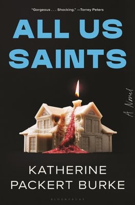 Book cover for all us saints a novel katherine packert burke