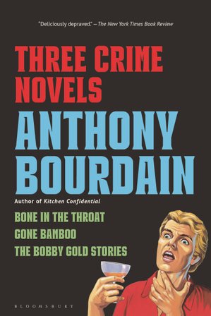 Three Crime Novels by Anthony Bourdain bookcover