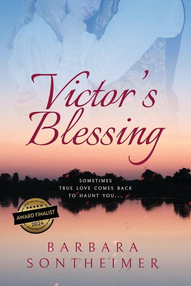 Victor's Blessing by Barbara Sontheimer historical romance book cover features a lake at sunset reflecting oranges and pinks with a dark tree line in the back. The author's name appears at the bottom of the cover in wine-red with the title in the same color in script font in the sky. A faded picture of a man and woman in an embrace is woven into the sky.