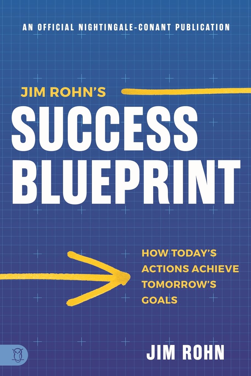 Jim Rohn Archive.org Jim Rohn's Success Blueprint a book by Jim Rohn - Bookshop.org US