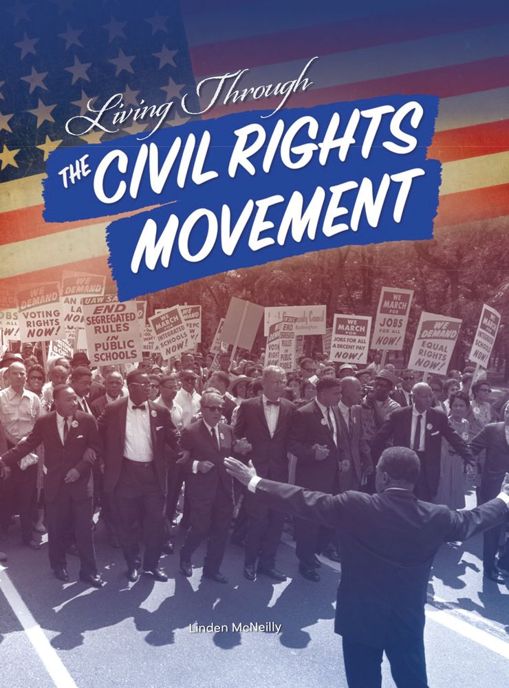 Living Through the Civil Rights Movement a book by Linden McNeilly ...