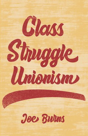 Class Struggle Unionism bookcover