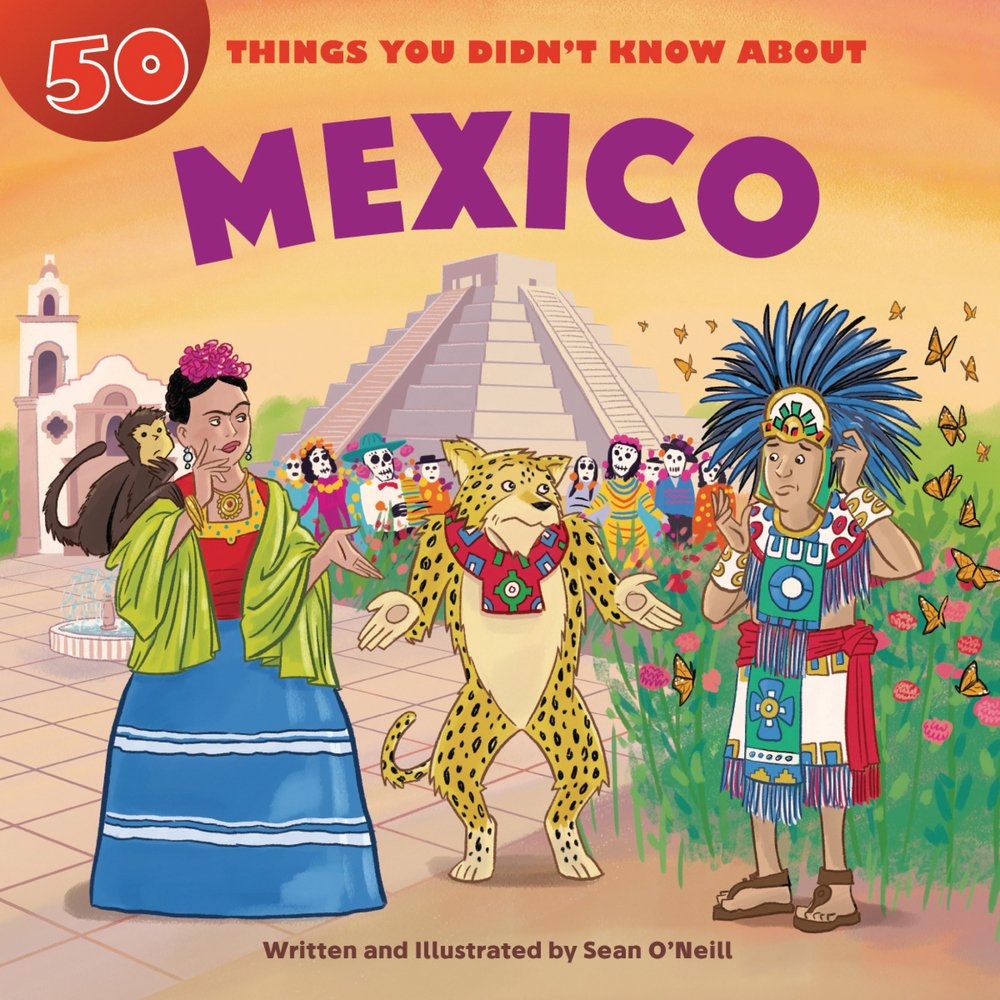 50 Things You Didn't Know About Mexico by Sean O'Neill. An illustrated figure in indigenous Mexican clothing and Frida Kahlo both look in confusion at a leopard, with a Mesoamerican pyramid and Dia de los Muertos figures behind them.