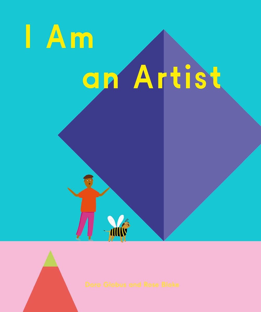 Book cover of I Am an Artist by Doro Globus, Illustrated by Rose Blake, featuring a brown-skinned child with short dark hair and a brown dog wearing a bumblebee costume standing next to large, colorful linear shapes.