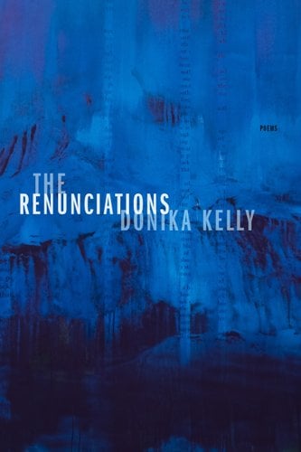 The Renciations by Donika Kelly, book cover with crushed blue background and the title.