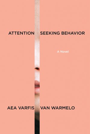 Attention-Seeking Behavior: A Novel bookcover