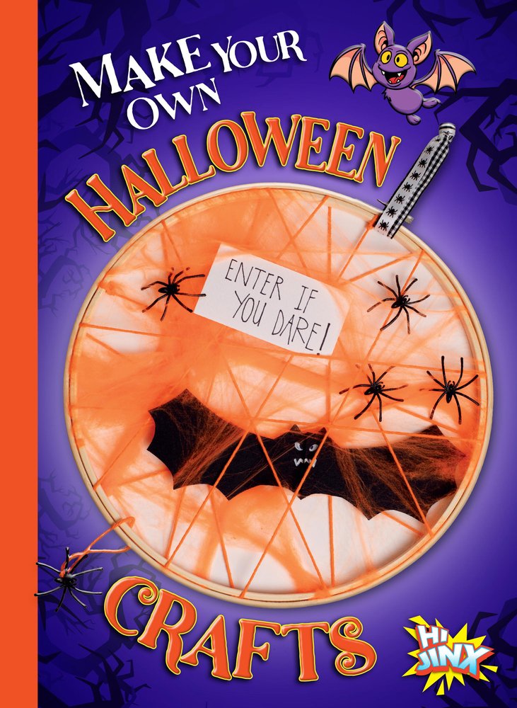 A book cover Make Your Own Halloween Crafts by Kayla Rossow. There is a crafted bat and crafted spiders cover in orange spider-webs. There is a cartoonish bat in the top left corner.