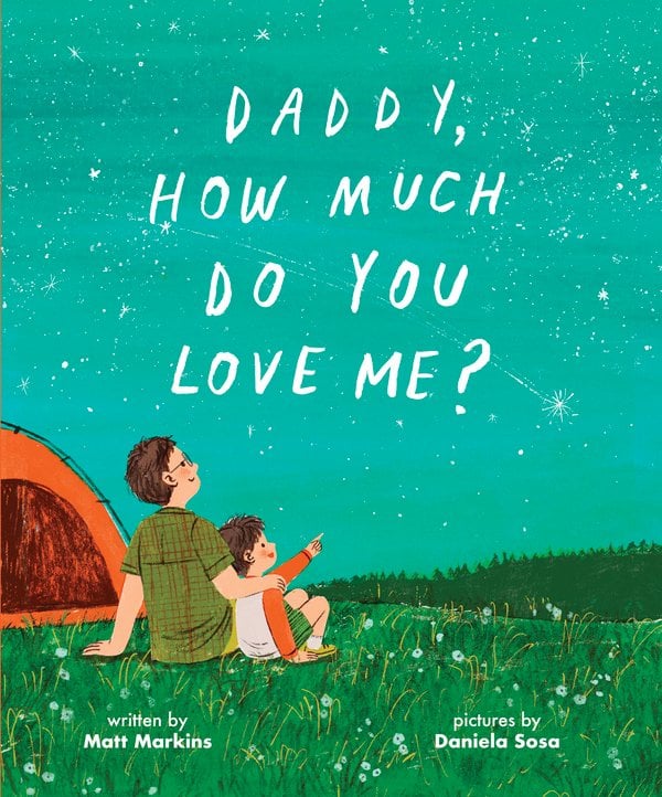 Daddy, How Much Do You Love Me? by Matt Markins