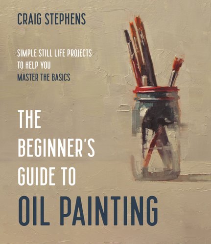 The Beginner’s Guide to Oil Painting by Craig Stephens book cover with a jar full of paint brushes.