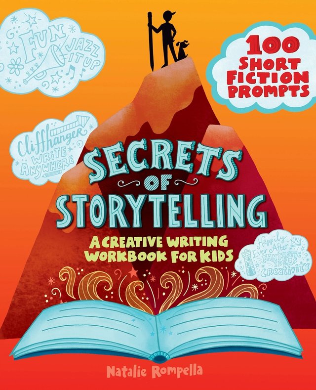 Secrets of Storytelling: A Creative Writing Workbook for Kids by Natalie Rompella shows a person with their dog on top of a mountain in an orange to red haze.