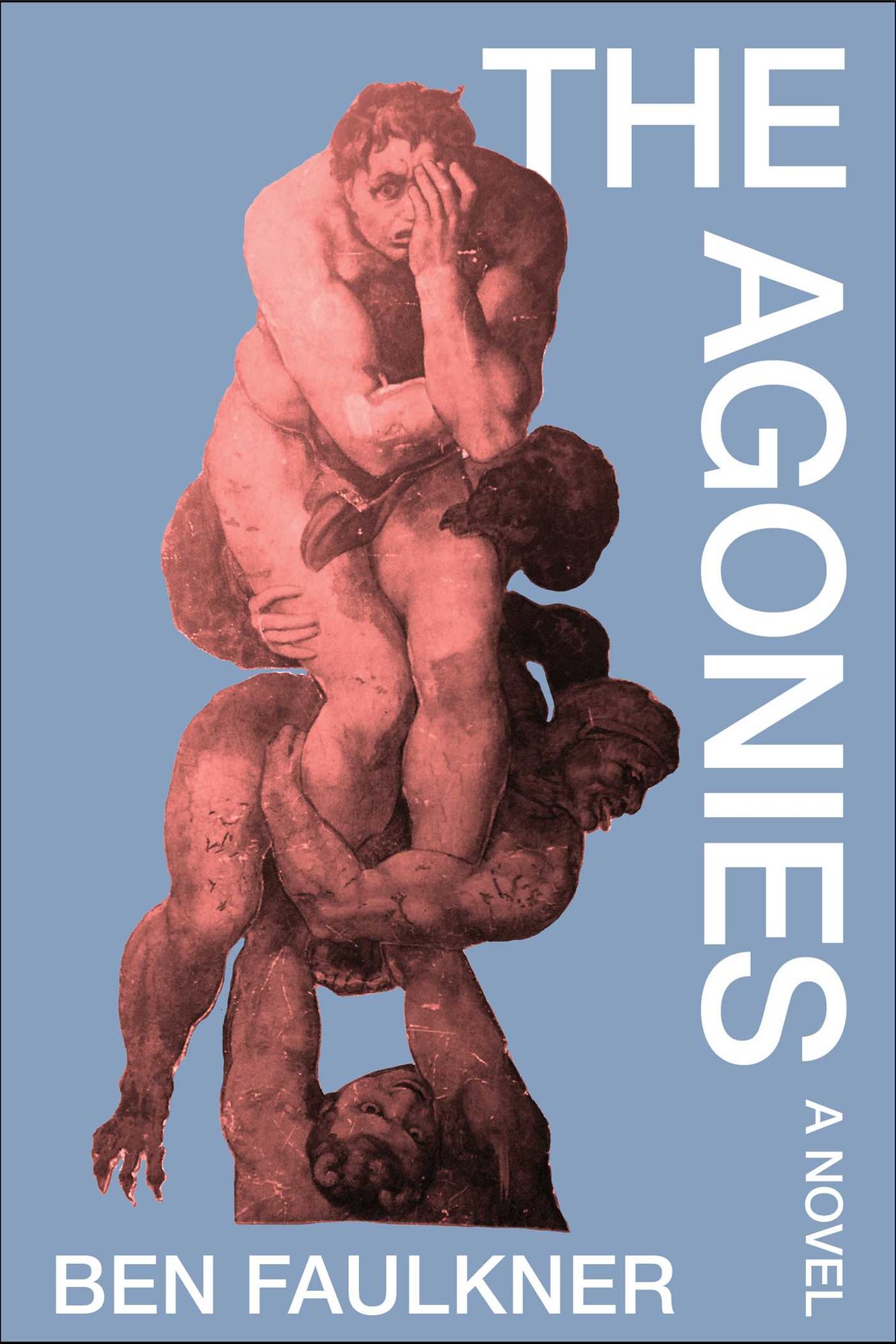 The book cover for The Agonies by Ben Faulkner. A pale blue background. Four red statues contorting themselves in various states of anguish are stacked on top of each other.