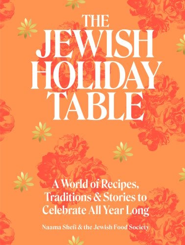 Book jacket for The Jewish Holiday Table: A World of Recipes, Traditions & Stories to Celebrate All Year LongBy Naama Shefi and Devra Ferst. Bunches of orange flowers on an orange background are intermingled with simple, smaller gold flowers.