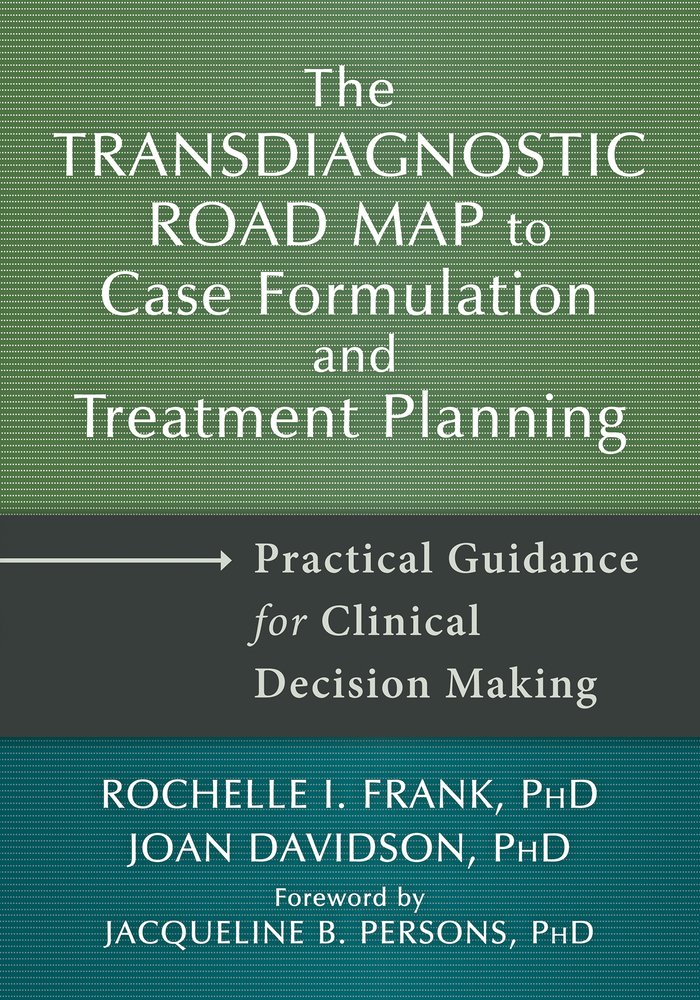 The Transdiagnostic Road Map to Case Formulation and Treatment Planning ...
