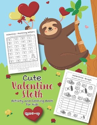 Cute Valentine Sloth Activity and Coloring Book for kids Ages 5-up ...