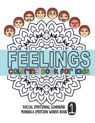 Feelings Coloring Book for Kids: Social Emotional Learning Mandala ...