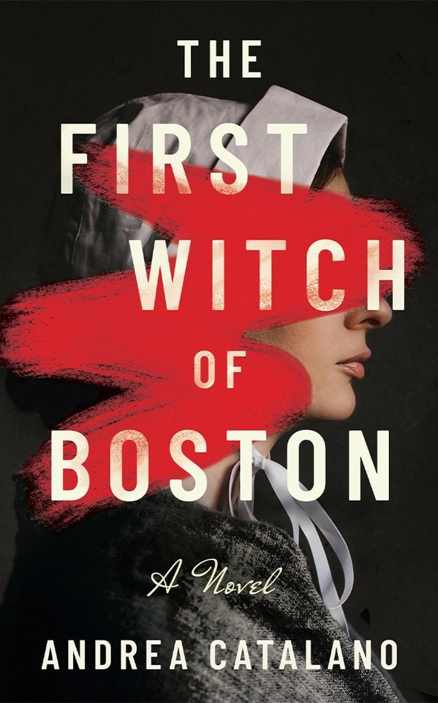 The First Witch of Boston by Andrea Catalano book cover features a woman turned to her side with a white bonnet on, her features are hidden by a large, red paint stroke. The title overtakes the image in all caps across the entire cover.