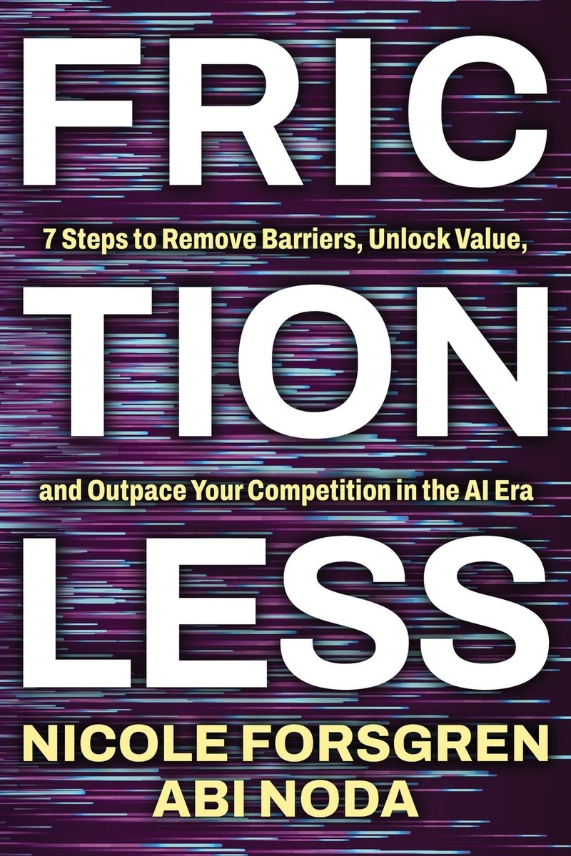 Frictionless a book by Nicole Forsgren and Abi Noda - Bookshop.org US