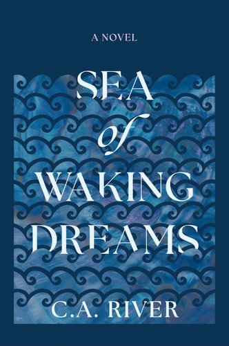 Cover of Sea of Waking Dreams