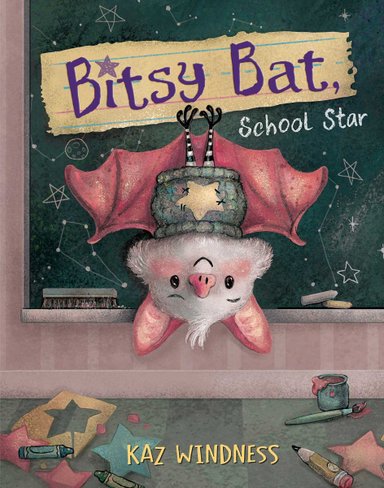 Book cover of Bitsy Bat, School Star by Kaz Windness, featuring a gray and pink bat hanging upside-down in front of a blackboard.