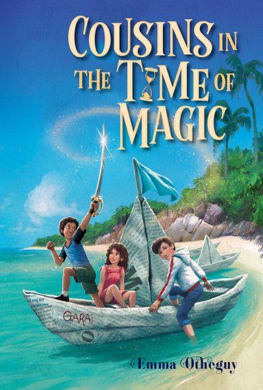 Book cover of Cousins in the Time of Magic by Emma Otheguy, featuring a group of smiling tan/brown-skinned children in a large sailboat seemingly made from newspaper with the name "GARA" on the shore of a sunlit tropical beach; one child holds a sword aloft.