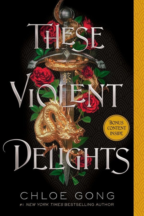 Book cover for These Violent Delights by Chloe Gong depicting a black background with a Chinese-style dagger in the center with a golden dragon looped around it. There are red roses behind the dagger, and there is a vertical golden strip on the right edge of the cover.