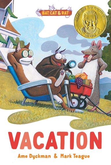 Book cover of Vacation by Ame Dyckman, Illustrated by Mark Teague, featuring a large cat, rat, and bat of equal size relaxing in folding chairs and eating snacks out of a red wagon.