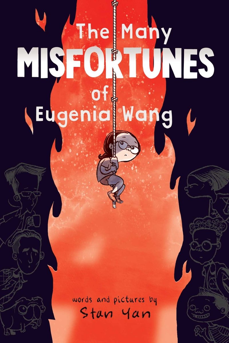 The Many Misfortunes of Eugenia Wang, fiction, children's book cover depicting a dark background with faint, white illustrations of figures on the sides. Orange flame from top-bottom in the center with a girl hanging from a rope.