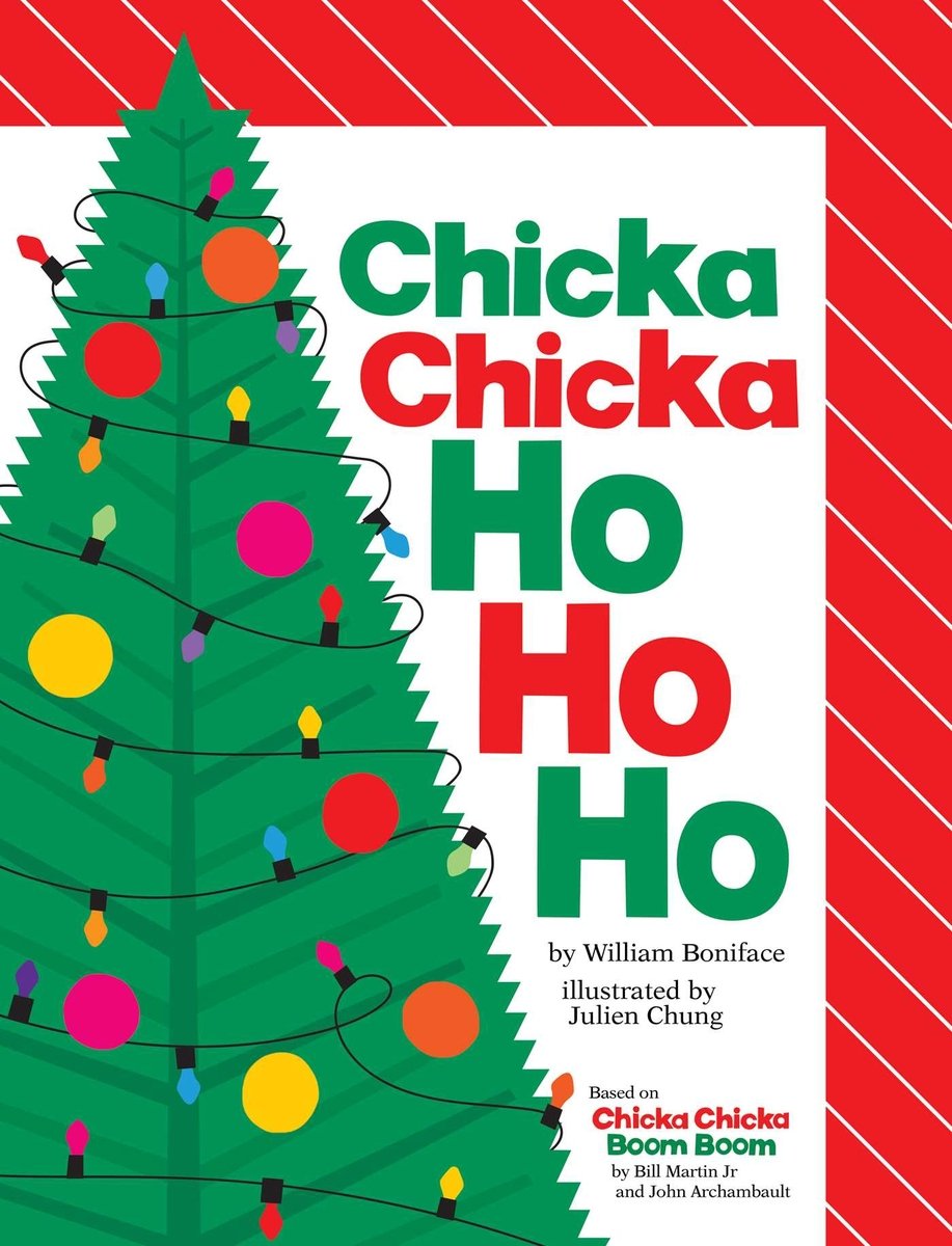 Book cover of "Chicka Chicka Ho Ho Ho," written by William Boniface and illustrated by Julien Chung, featuring a green conifer Christmas tree with multicolored lights and large round ornaments against a white background and a red-and-white striped border.