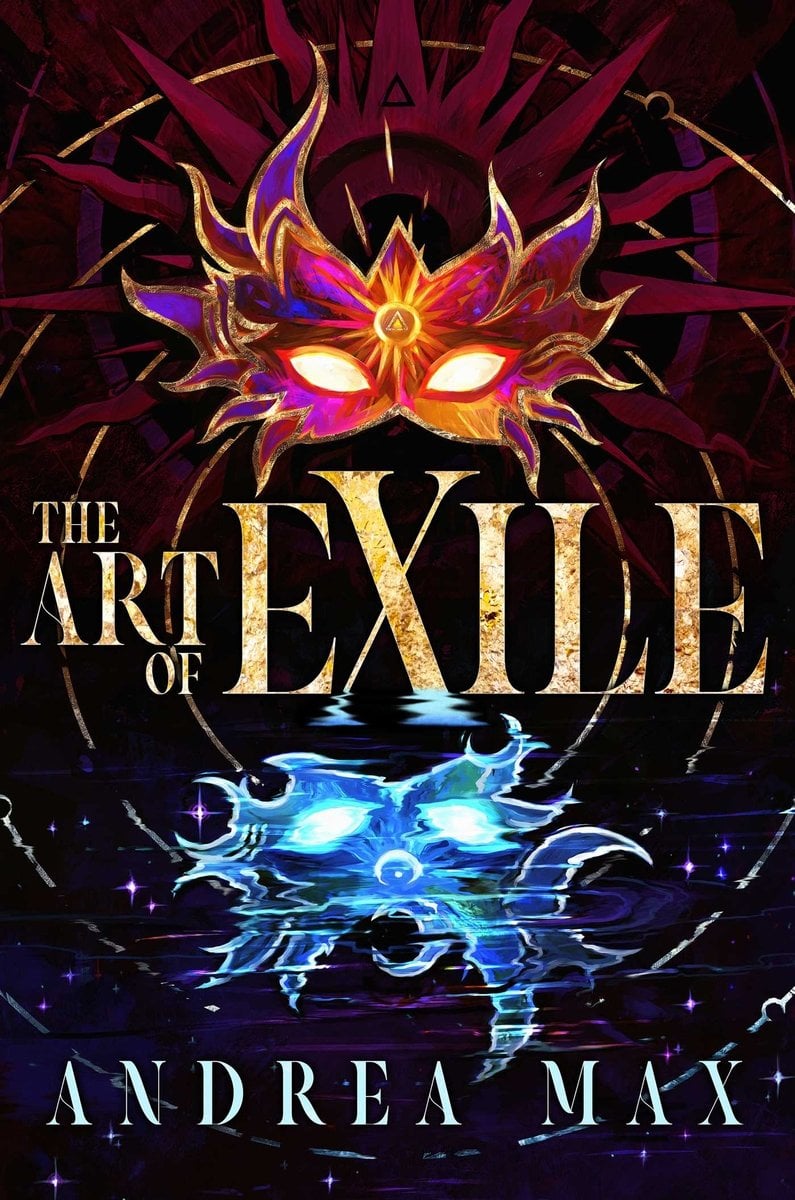 The Art of Exile by Andrea Max dark academia book cover depicting two ornate masks split between the horizontal half. On the top shows a purple, pink, and red mask with waves like the sun. The mask on the bottom looks like it is underwater, with ripples altering the blue, green, and black with crescents on each side.