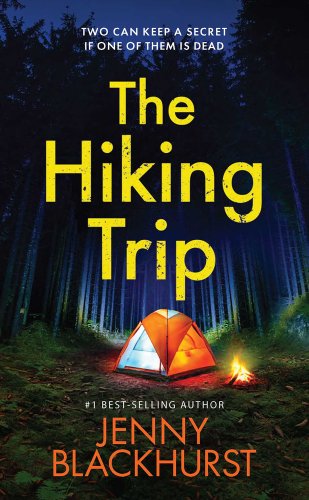 The Hiking Trip by Jenny Blackhurst book cover. A tent with a campfire surrounded by a dark forest.