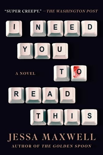 I Need You to Read This by Jessa Maxwell, black book cover with keyboard letters spelling out the title, the letter "o" in "to" is covered in blood.