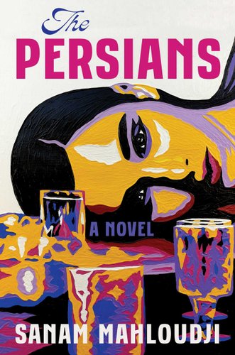 "The Persians" by Sanam Mahloudji book cover, illustrating a woman's face resting on a table set with glasses and plates.
