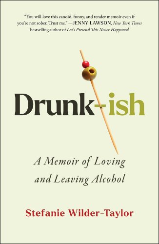 Drunk-ish cover by Stephanie Wilder-Taylor, a cocktail stick with a green olive on it piercing through the hyphen in "drunk-ish."