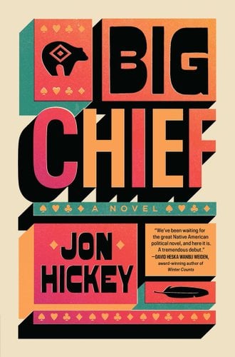 "Big Chief" by Jon Hickey book cover, showing the title and author's name in red and orange. It also has tribal symbols and patterns.