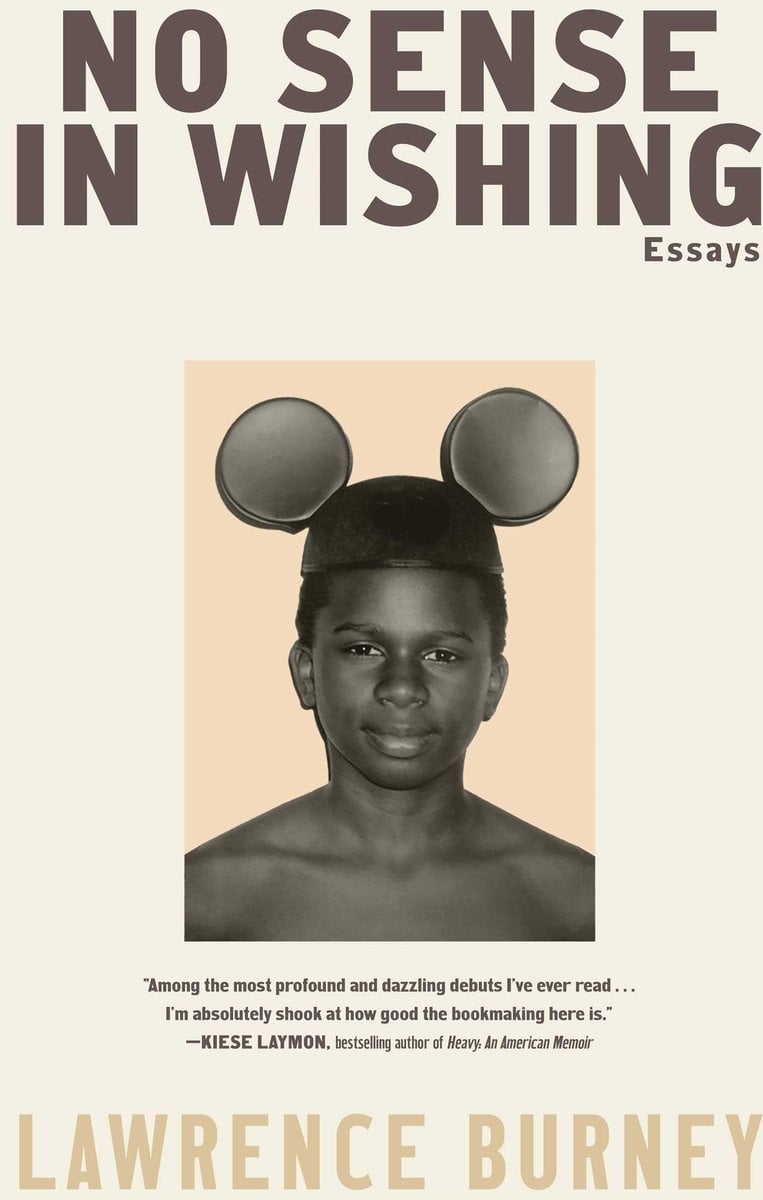 The book cover for No Sense in Wishing by Lawrence Burney. An off-white background with the title in dark brown text at the top and the author's name in golden text at the bottom. In the center on a cream rectangle background is a black and white photo of a young Black boy wearing Mickey Mouse ears.