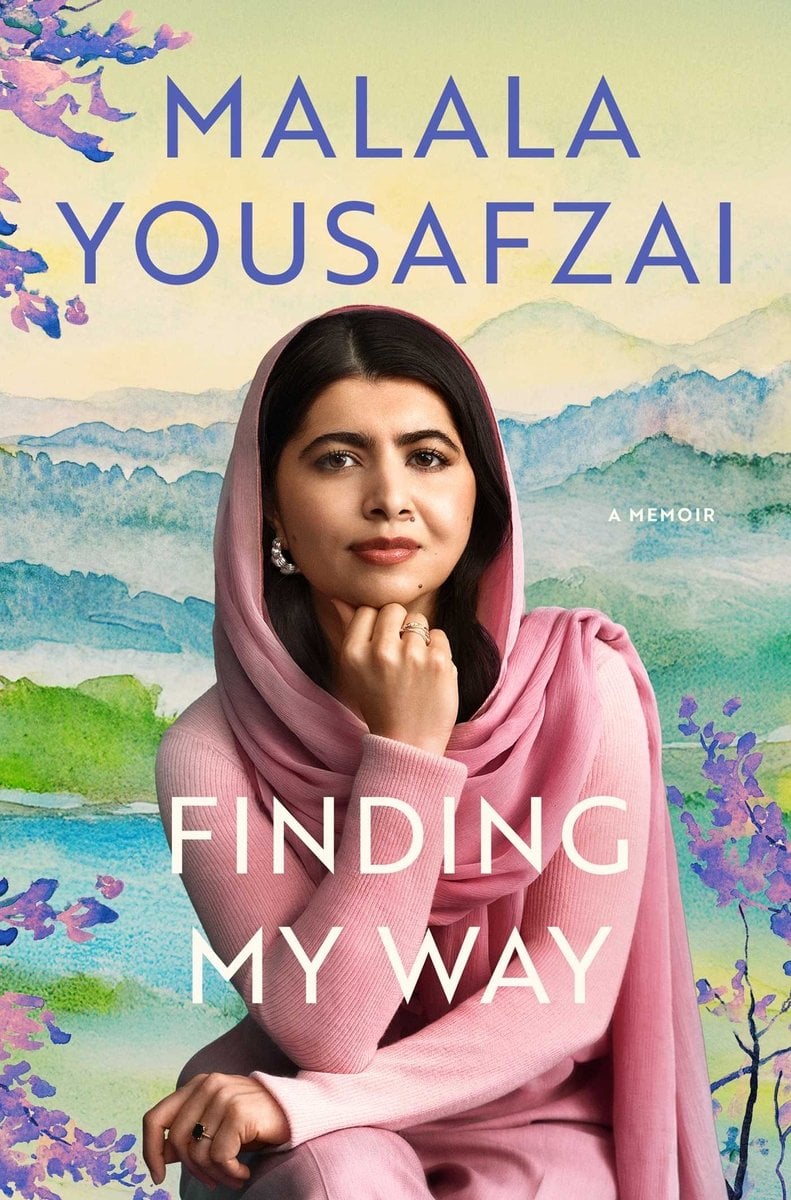 Finding My Way by Malala Yousafzai. Portrait of Malala Yousafzai seated in front of a watercolor landscape of hills and foliage. She is wearing a pink headscarf and dress.
