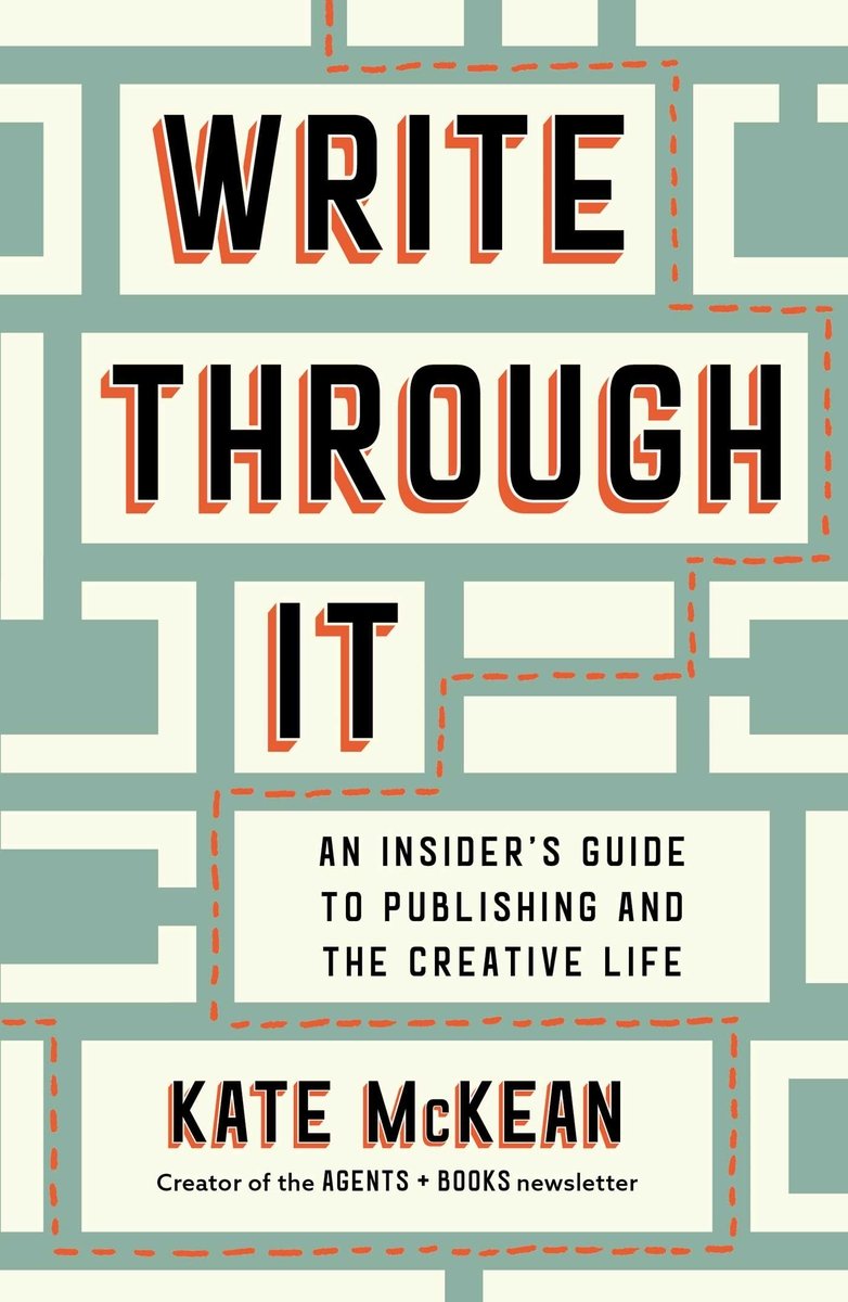 Write Through It: An Insider's Guide to Publishing and the Creative Life by Kate McKean, a nonfiction book cover depicting a light green and white maze with a dotted red line showing a path through.