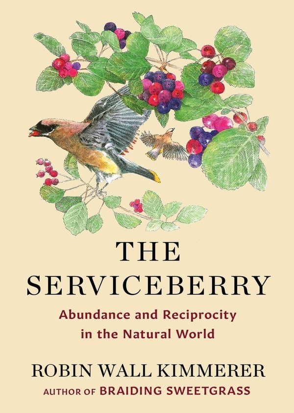 The Serviceberry: Abundance and Reciprocity (Hardback Edition)