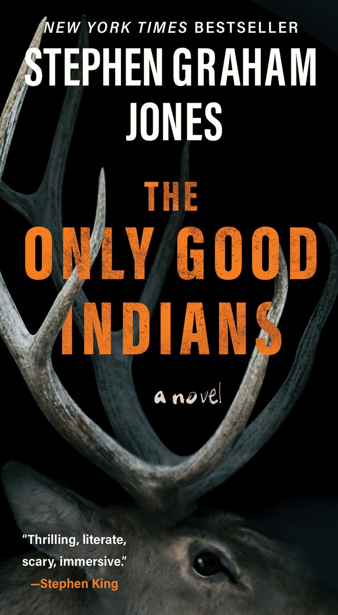 The Only Good Indians by Stephen Graham Jones, a horror novel book cover featuring the title in large orange lettering against a dark background with deer antlers and an animal eye visible at the bottom.