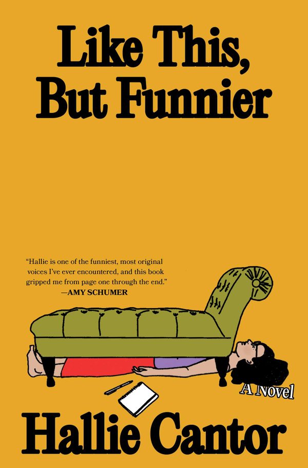 Like This, But Funnier by Hallie Cantor, a fiction book cover depicting simple art of a woman with light skin and black hair lying underneath a light green settee next to a notebook and pen, on a yellow background.