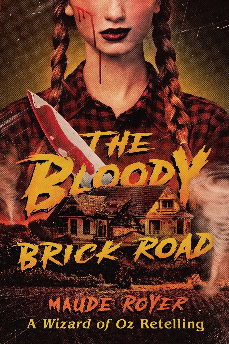 The Bloody Brick Road:  A Wizard of Oz Retelling by Maude Royer book cover