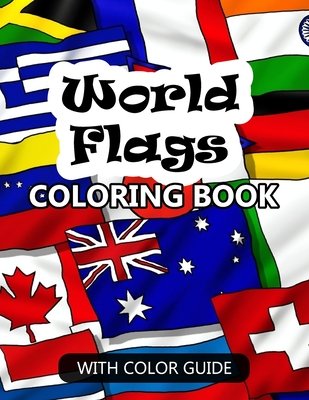 World Flags Coloring Book: Awesome book for kids to learn about flags ...