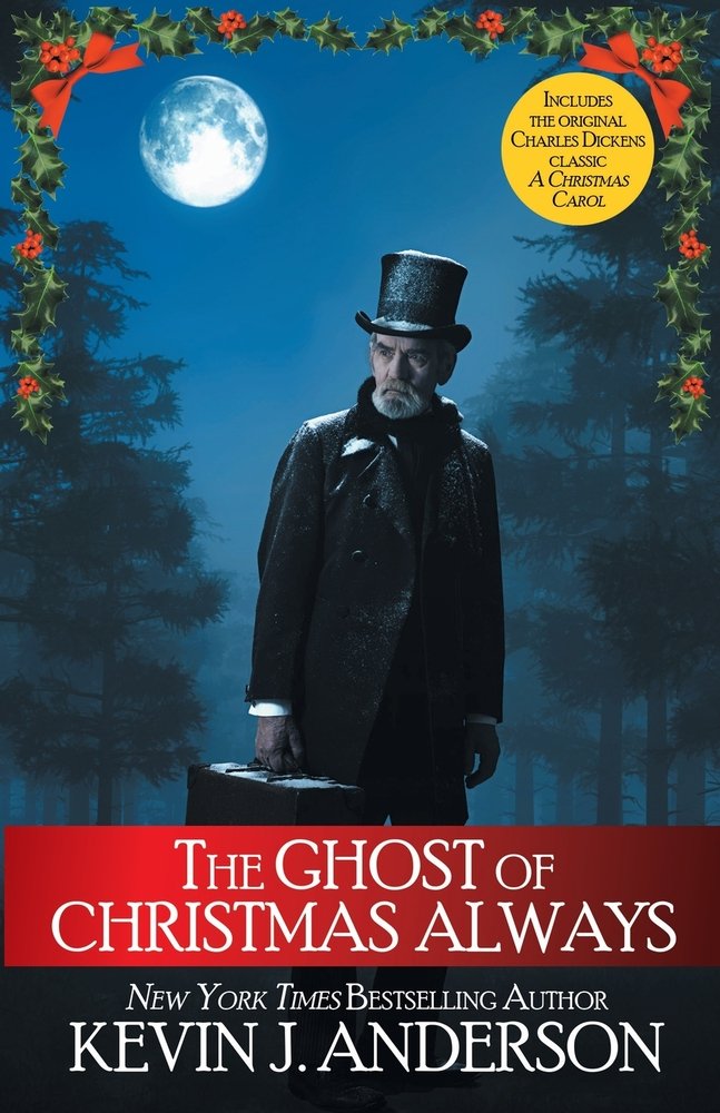 The Ghost of Christmas Always by Kevin J. Anderson, a historical fiction novel depicting a bearded man wearing a black coat and top hat, holding a dark briefcase outside in a foggy forest.