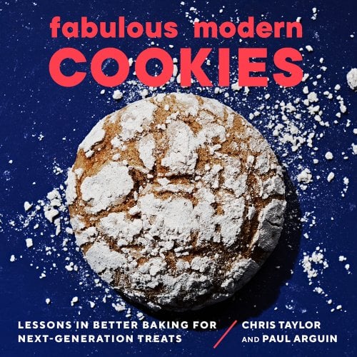 Fabulous Modern Cookies: Lessons in Better Baking for Next-Generation Treats by Paul Arguin and Chris Taylor book cover featuring a large crinkle cookie with powered sugar on top.